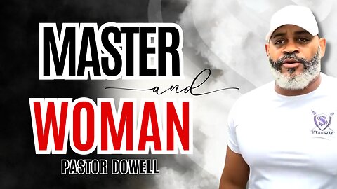 Master and Woman | Pastor Dowel