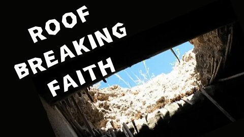 Roof Breaking Faith