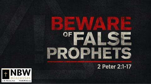 Beware of False Prophets (2 Peter 2:1-17)