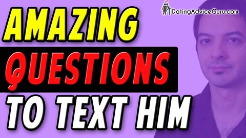 Amazing Questions To Ask A Guy Over Text Messages!