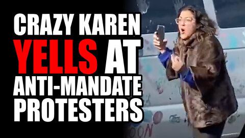 Crazy Karen YELLS at Anti-Mandate Protesters