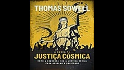A busca da Justiça Cósmica| Thomas Sowell