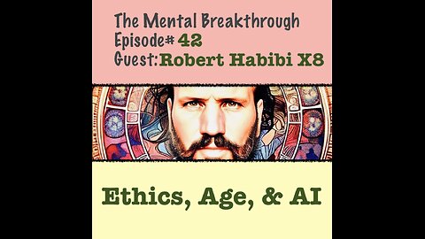 TMB42 - Robert Habibi X8 – Ethics, Age, & AI