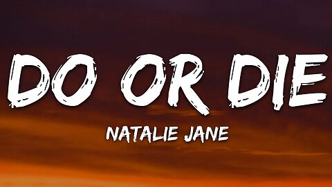 Natalie Jane - Do Or Die (Lyrics)