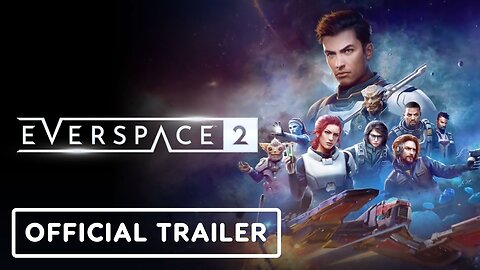 Everspace 2 - Official PC Launch Trailer