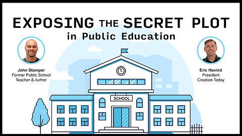 Exposing the Secret Plot in Public Education | Eric Hovind & John Stamper | Creation Today Show #314