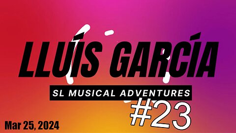 SL Musical Adventures #23