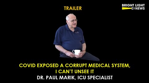 [TRAILER] Covid Exposed A Corrupt Medical System, I Can't Unsee It -Dr. Paul Marik, ICU Specialist