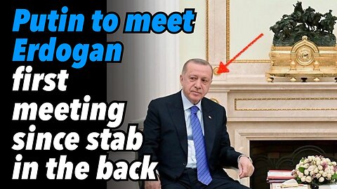 Putin to meet Erdogan, first meeting since stab in the back
