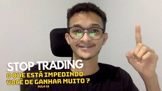 ✅Aula 19 | STOP TRADING: Qual a melhor hora de PARAR as operações?