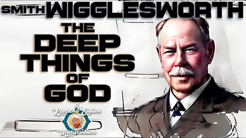 (Music Free) Deep Things of God ~ Smith Wigglesworth