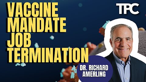 Vaccine Mandate Terminations| Dr. Amerling (TPC #1,266)