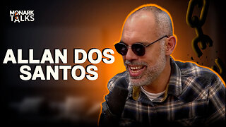 ALLAN DOS SANTOS - Monark Talks #02