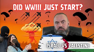 Israel, Palestine, & Iran Could Start WWIII