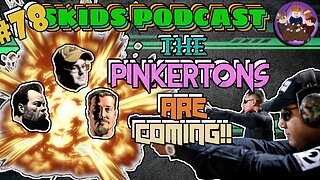 SP #78 - The Pinkertons Are Coming!!