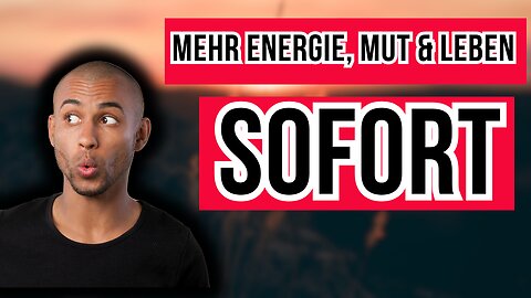 Wie du mehr Mut, Energie und Antrieb bekommst!