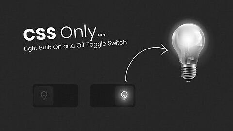 Light Bulb On and Off Toggle Switch using Html CSS Only