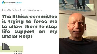 The Ethics Committee is Trying to Force Me to Allow Them to Stop Life Support on My Uncle! Help!