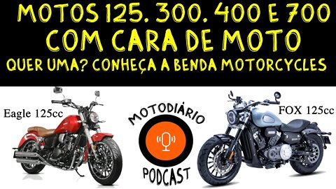 Motos 125, 300, 400 e 700cc com CARA de MOTO. Quer uma? Conheça a BENDA MOTORCYCLES