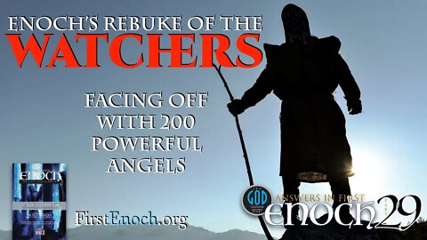 Enoch's Rebuke of the Watchers. Answers In First Enoch: Part 29