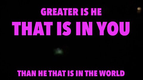 GREATER IS HE THAT IS IN YOU