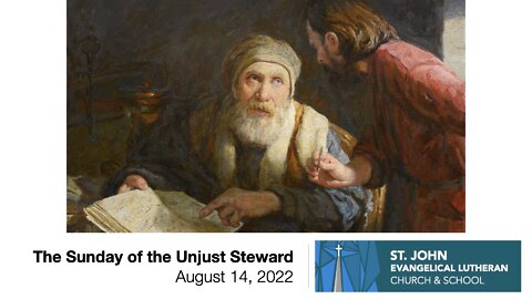 The Sunday of the Unjust Steward - August 14, 2022