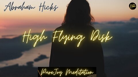 Abraham Hicks - High Flying Disk Meets - Mary Go Round: Finding Alignment and Fun in Life