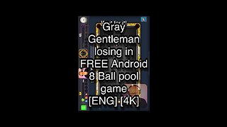 Gray Gentleman losing in FREE Android 8 Ball pool game [ENG] [4K] 🎱🎱🎱 8 Ball Pool 🎱🎱🎱