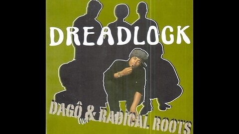 Dagô & Radical Roots - Dreadlock