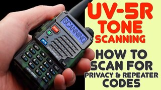 How To Scan For Repeater Tones Or Privacy Codes On A UV-5R - Tone Scanning On Baofeng UV5R Ham Radio