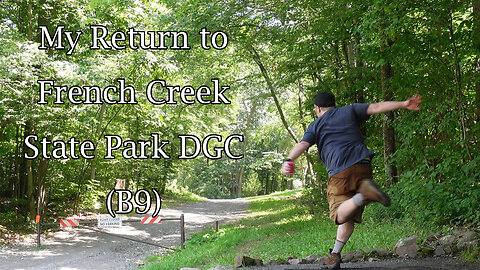 My Return to French Creek State Park DGC (B9)