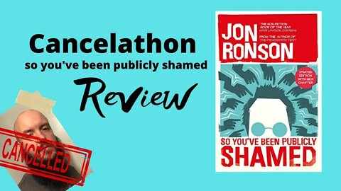 Cancelathon / so you've been publicly shamed / Review