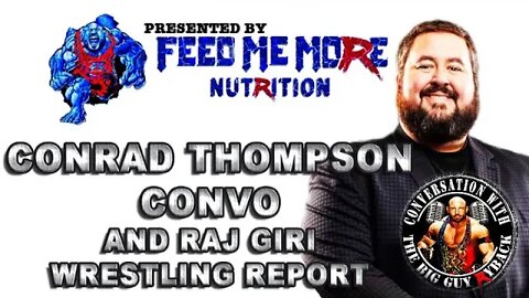 Ryback CWTBG Podcast WIth Guest Conrad Thompson and Wrestling Report With Raj Giri