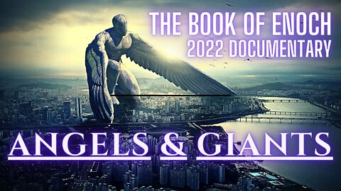 Angels & Giants (The Book of Enoch Documentary 2022)