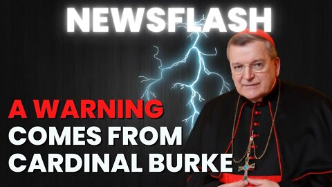 NEWSFLASH: A WARNING COMES FROM CARDINAL RAYMOND BURKE DURING HOMILY!