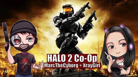 HALO 2 the NEW YEAR! - Co-Op with Xray Girl