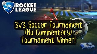 Let's Play Rocket League Gameplay No Commentary 3v3 Soccar Tournament Winner