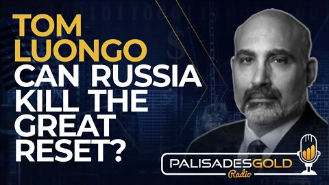 Tom Luongo: Can Russia Kill the Great Reset?