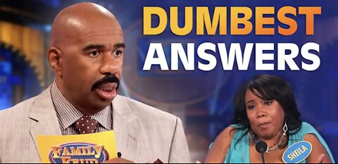 DUMBEST ANSWERS EVER! Steve Harvey is SPEECHLESS! | Family Fued