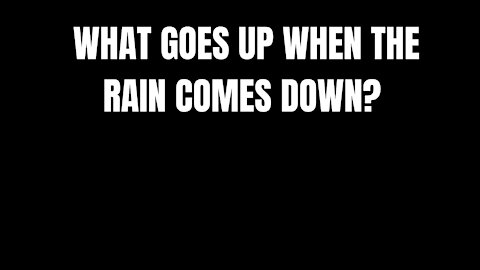 WHAT GOES UP WHEN THE RAIN COMES DOWN - RIDDLES FOR SMART PEOPLE