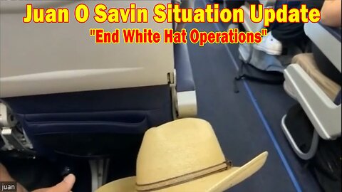 Juan O Savin Situation Update: "End White Hat Operations"