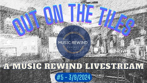 Out On The Tiles #5 - A Music Rewind LIvestream