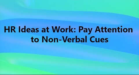 HR Ideas at Work Non-Verbal Cues