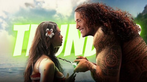 Moana! - [Edit] || Dwayne Johnson x Thunder (Imagine Dragons)