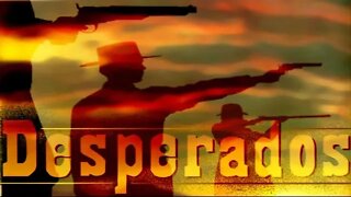 Desperados Be Quick Or Be Dead Intro