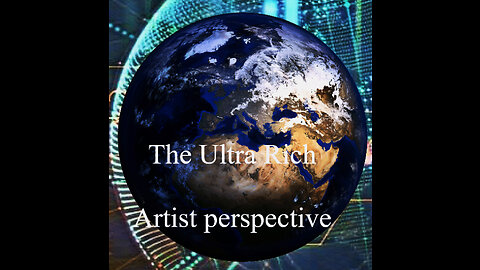 The Ultra Rich and Powerful An Artist Perspective