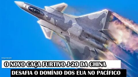 O Novo Caça Furtivo J-20 Da China Desafia O Domínio Dos EUA No Pacífico