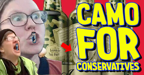 Shut UP Conservatives you Get a CAMO Can BRO! WHAT!!!!