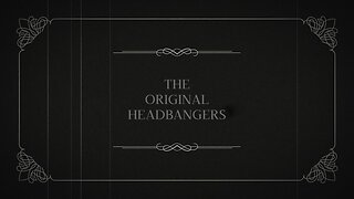 HEADBANGERS of the 1900's