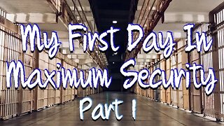 My First Day In A Maximum Security Prison "Beto 1" Part 1